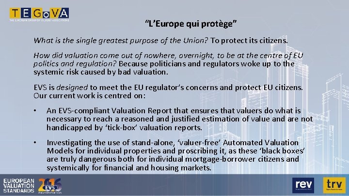 “L’Europe qui protège” What is the single greatest purpose of the Union? To protect