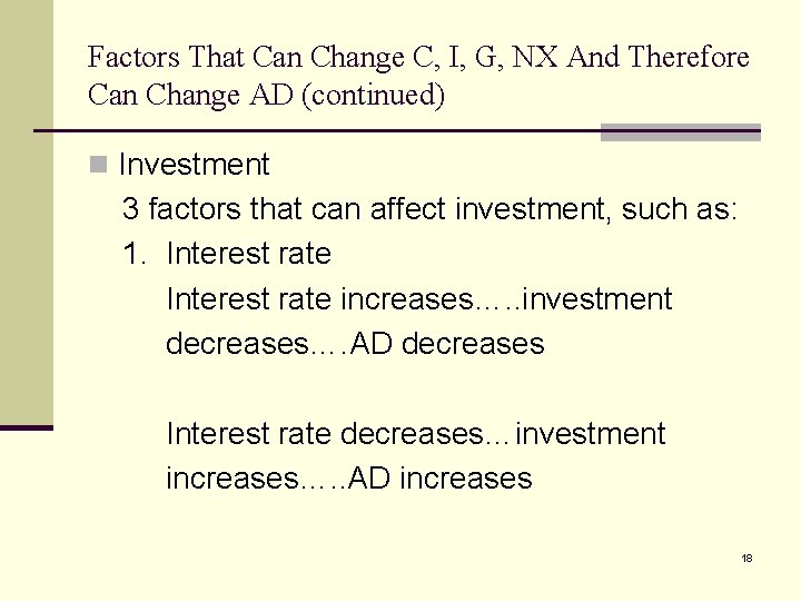 Factors That Can Change C, I, G, NX And Therefore Can Change AD (continued)