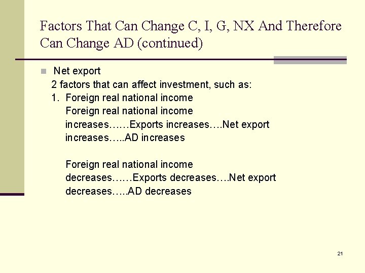 Factors That Can Change C, I, G, NX And Therefore Can Change AD (continued)