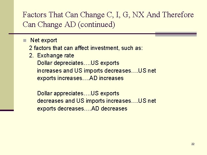 Factors That Can Change C, I, G, NX And Therefore Can Change AD (continued)