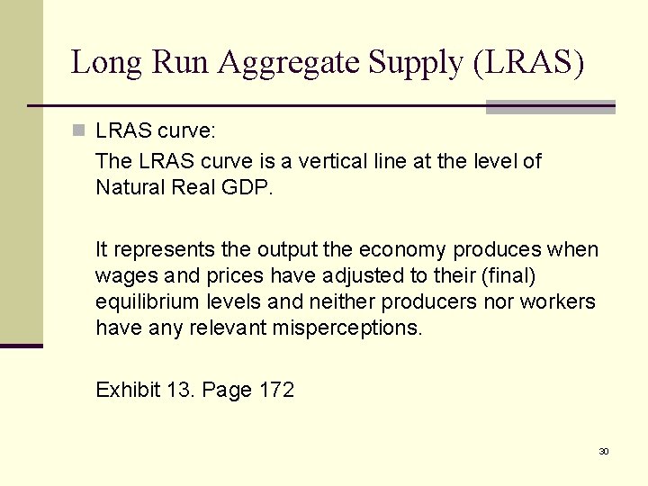 Long Run Aggregate Supply (LRAS) n LRAS curve: The LRAS curve is a vertical