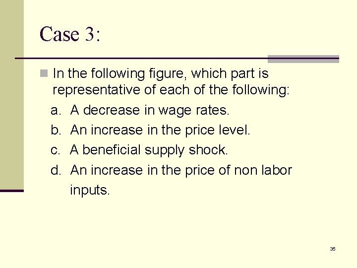 Case 3: n In the following figure, which part is representative of each of