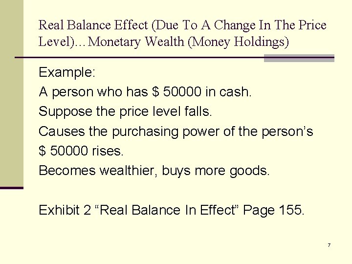 Real Balance Effect (Due To A Change In The Price Level)…Monetary Wealth (Money Holdings)