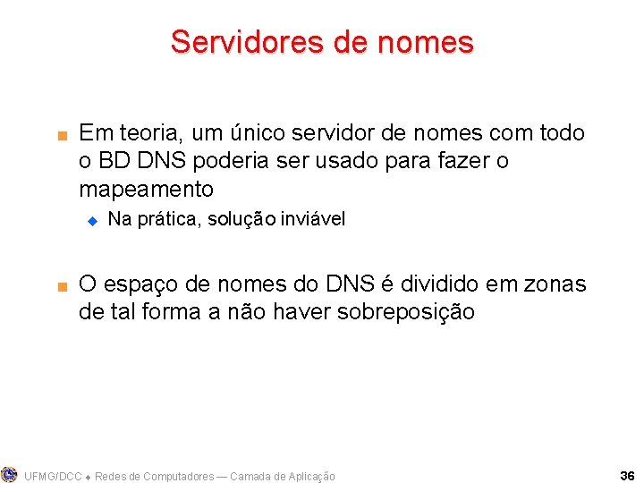 Servidores de nomes < Em teoria, um único servidor de nomes com todo o