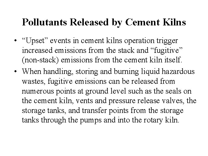 Pollutants Released by Cement Kilns • “Upset” events in cement kilns operation trigger increased