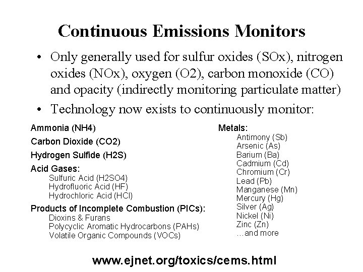 Continuous Emissions Monitors • Only generally used for sulfur oxides (SOx), nitrogen oxides (NOx),