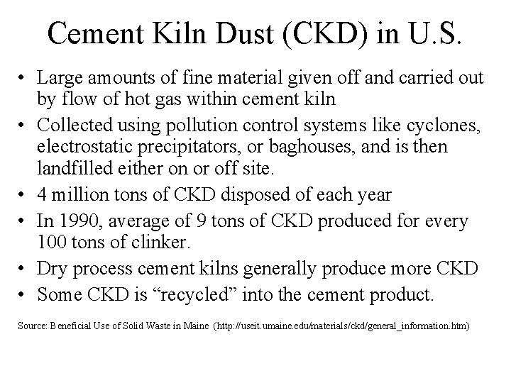 Cement Kiln Dust (CKD) in U. S. • Large amounts of fine material given