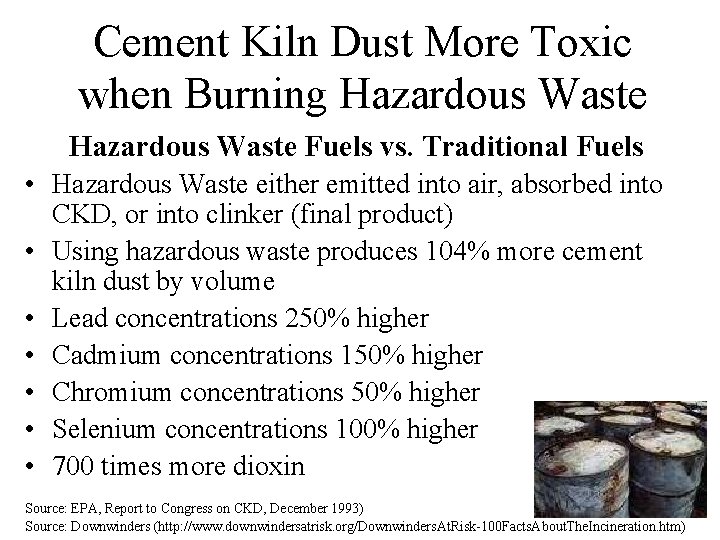 Cement Kiln Dust More Toxic when Burning Hazardous Waste Fuels vs. Traditional Fuels •