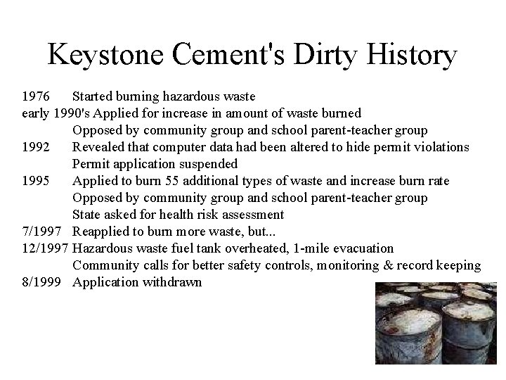 Keystone Cement's Dirty History 1976 Started burning hazardous waste early 1990's Applied for increase