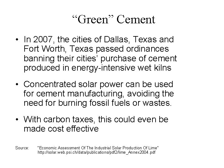 “Green” Cement • In 2007, the cities of Dallas, Texas and Fort Worth, Texas