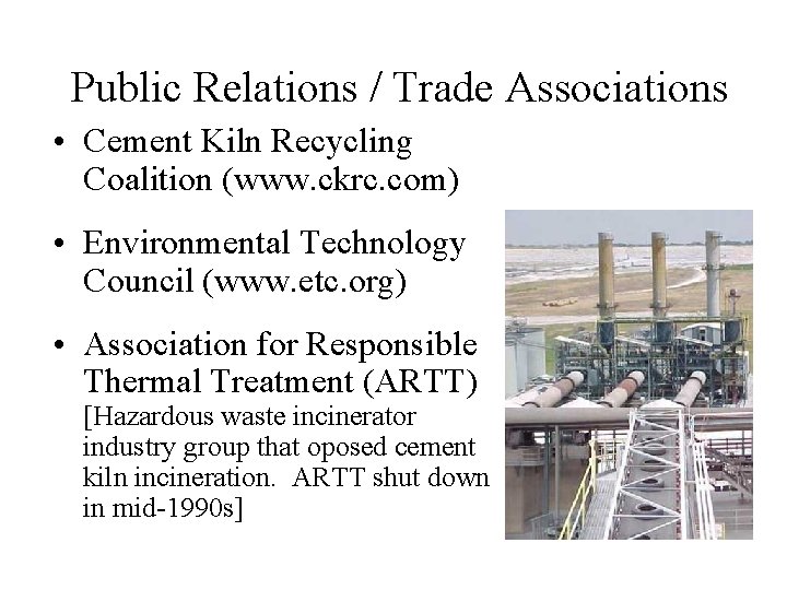 Public Relations / Trade Associations • Cement Kiln Recycling Coalition (www. ckrc. com) •