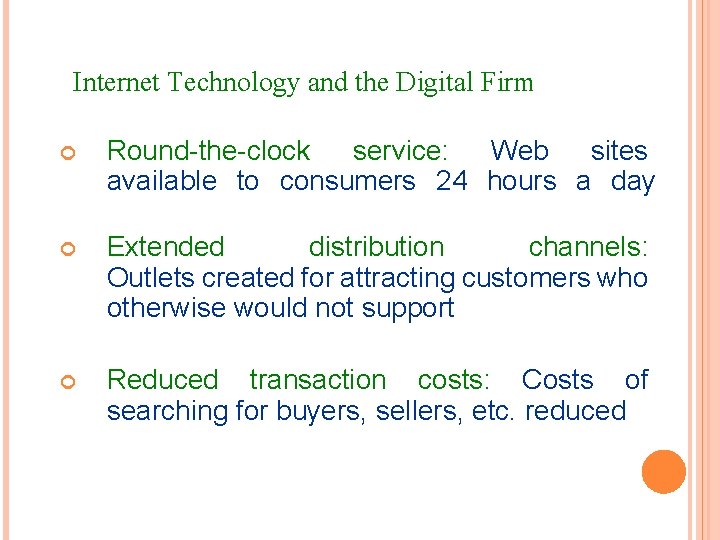 Internet Technology and the Digital Firm Round-the-clock service: Web sites available to consumers 24