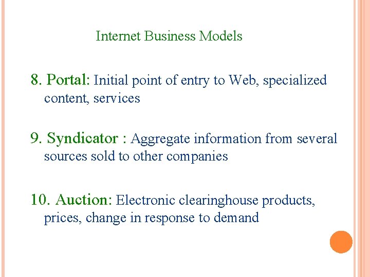 Internet Business Models 8. Portal: Initial point of entry to Web, specialized content, services