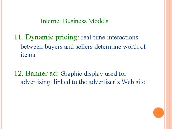 Internet Business Models 11. Dynamic pricing: real-time interactions between buyers and sellers determine worth