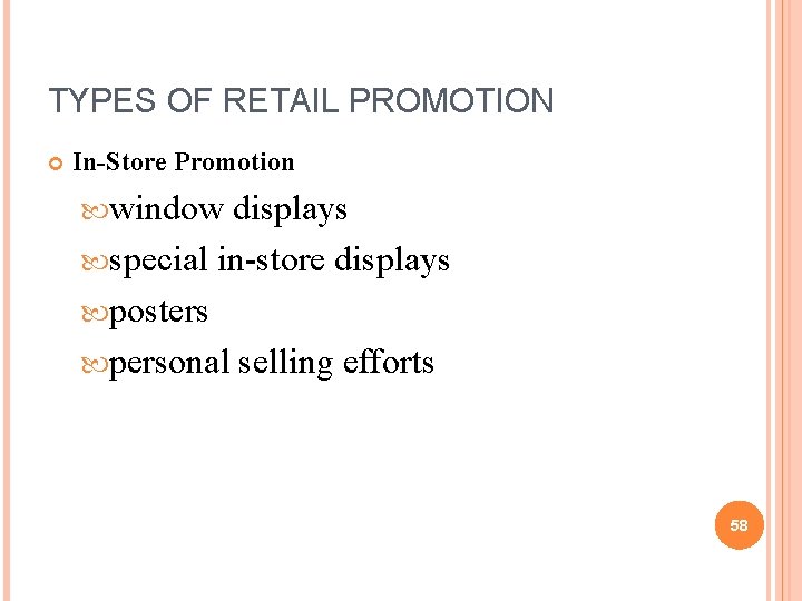 TYPES OF RETAIL PROMOTION In-Store Promotion window displays special in-store displays posters personal selling