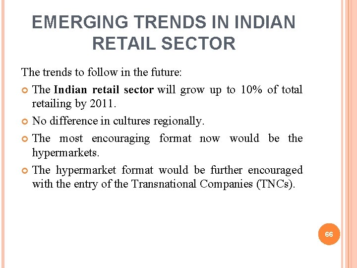 EMERGING TRENDS IN INDIAN RETAIL SECTOR The trends to follow in the future: The