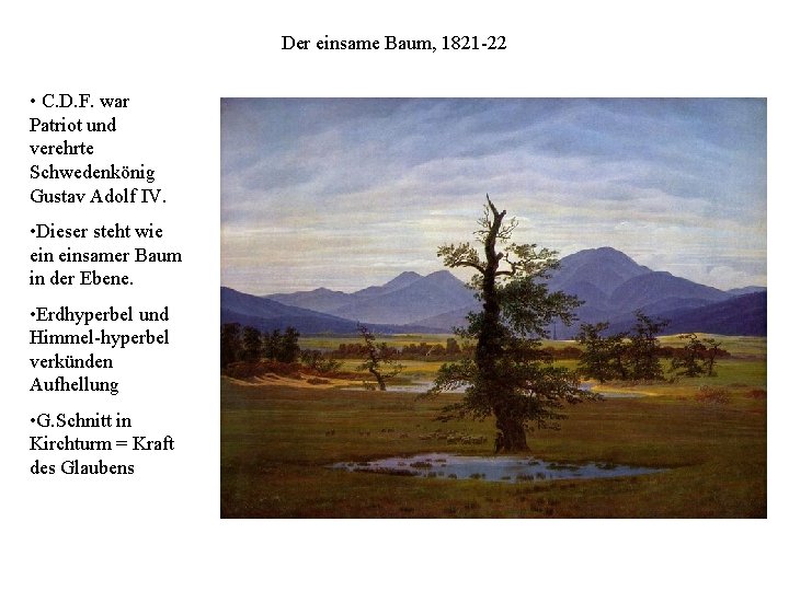 Der einsame Baum, 1821 -22 • C. D. F. war Patriot und verehrte Schwedenkönig