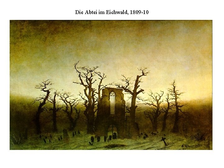 Die Abtei im Eichwald, 1809 -10 
