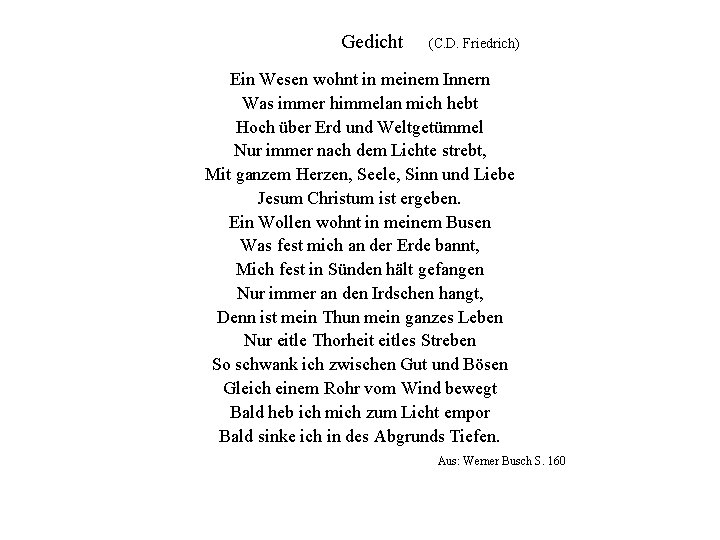 Gedicht (C. D. Friedrich) Ein Wesen wohnt in meinem Innern Was immer himmelan mich