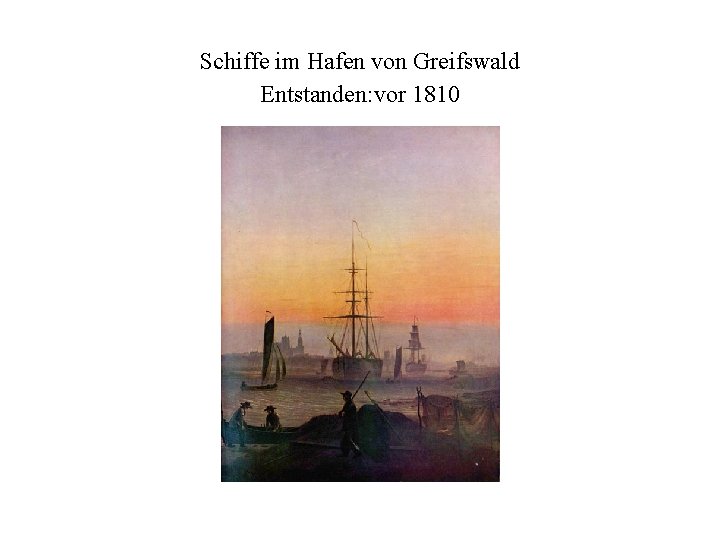 Schiffe im Hafen von Greifswald Entstanden: vor 1810 