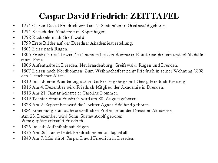 Caspar David Friedrich: ZEITTAFEL • • • • • 1774 Caspar David Friedrich wird