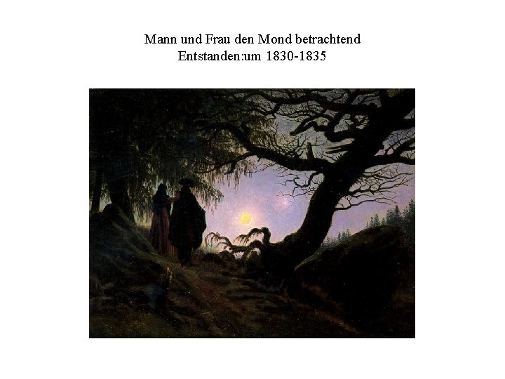 Mann und Frau den Mond betrachtend Entstanden: um 1830 -1835 