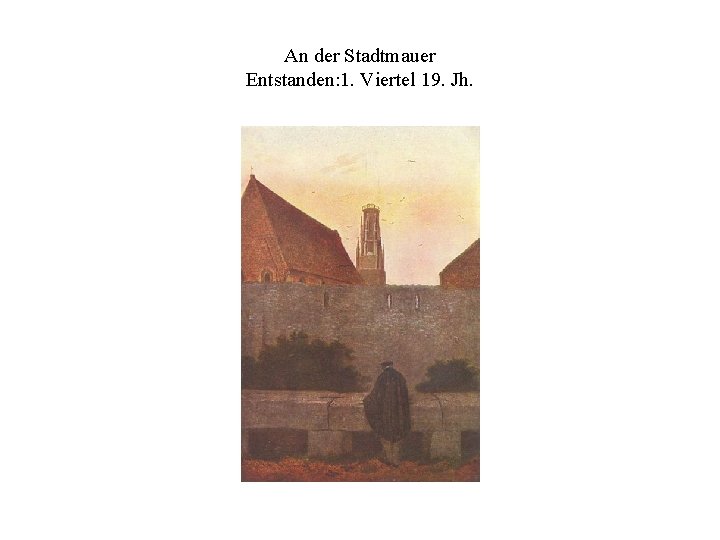 An der Stadtmauer Entstanden: 1. Viertel 19. Jh. 
