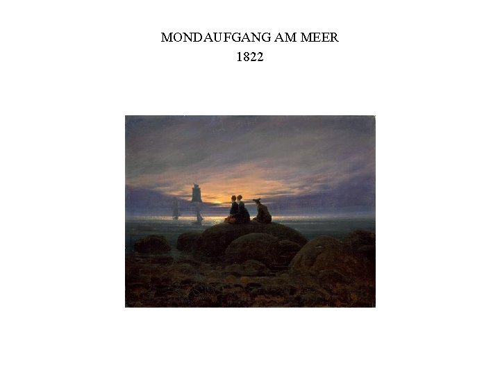 MONDAUFGANG AM MEER 1822 