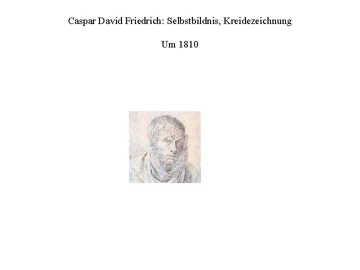 Caspar David Friedrich: Selbstbildnis, Kreidezeichnung Um 1810 