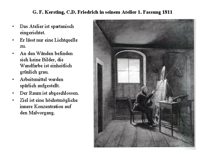 G. F. Kersting, C. D. Friedrich in seinem Atelier 1. Fassung 1811 • •