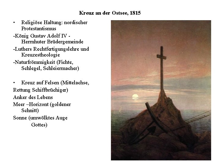 Kreuz an der Ostsee, 1815 • Religiöse Haltung: nordischer Protestantismus -König Gustav Adolf IV