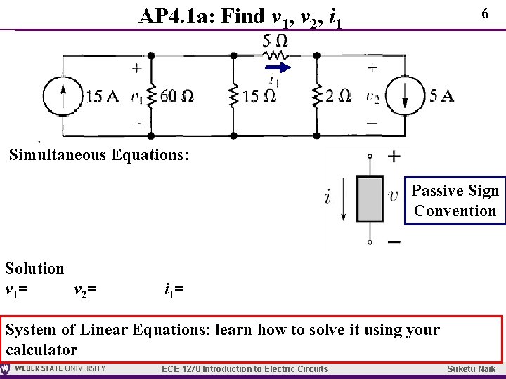 AP 4. 1 a: Find v 1, v 2, i 1 6 Simultaneous Equations: