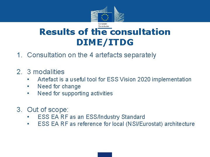 Results of the consultation DIME/ITDG 1. Consultation on the 4 artefacts separately 2. 3