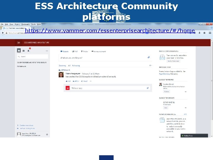 ESS Architecture Community platforms https: //www. yammer. com/essenterprisearchitecture/#/home 