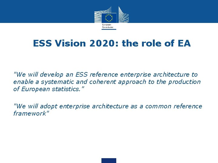 ESS Vision 2020: the role of EA "We will develop an ESS reference enterprise