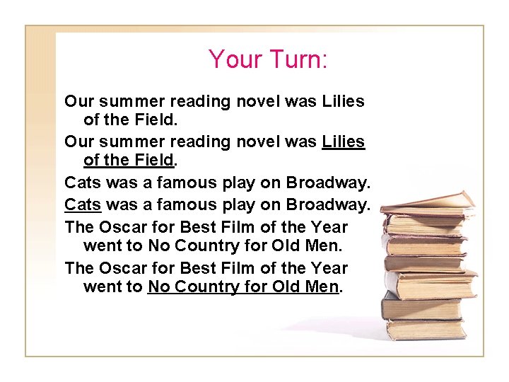 Your Turn: Our summer reading novel was Lilies of the Field. Cats was a