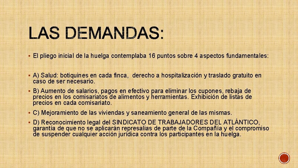 § El pliego inicial de la huelga contemplaba 16 puntos sobre 4 aspectos fundamentales: