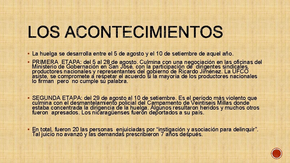 § La huelga se desarrolla entre el 5 de agosto y el 10 de