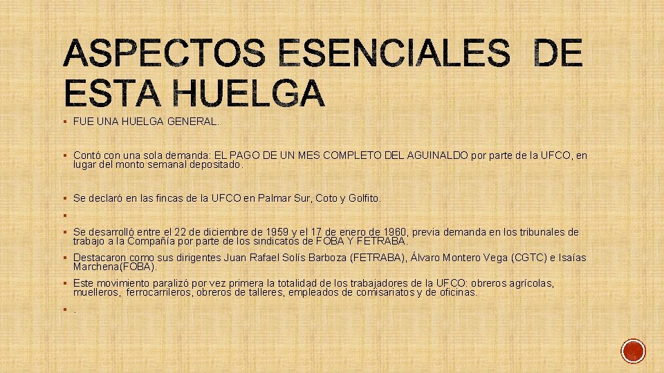 § FUE UNA HUELGA GENERAL. § Contó con una sola demanda: EL PAGO DE