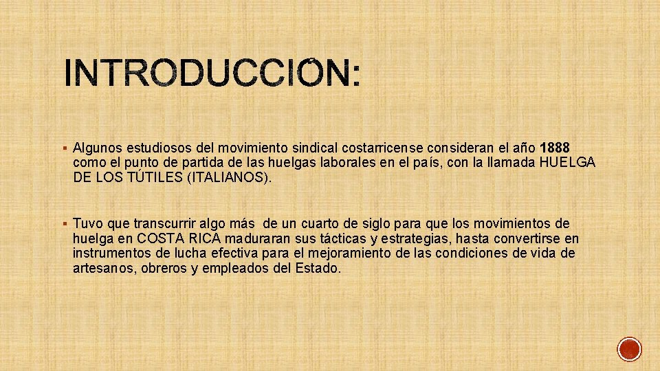 § Algunos estudiosos del movimiento sindical costarricense consideran el año 1888 como el punto