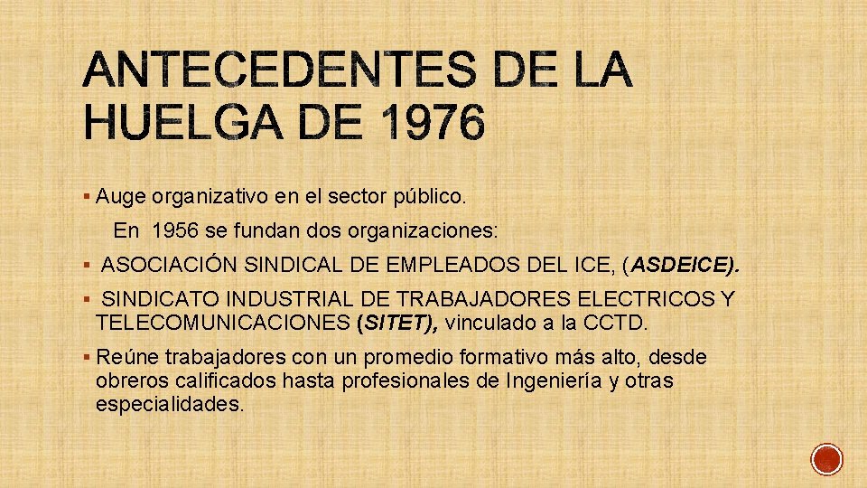 § Auge organizativo en el sector público. En 1956 se fundan dos organizaciones: §