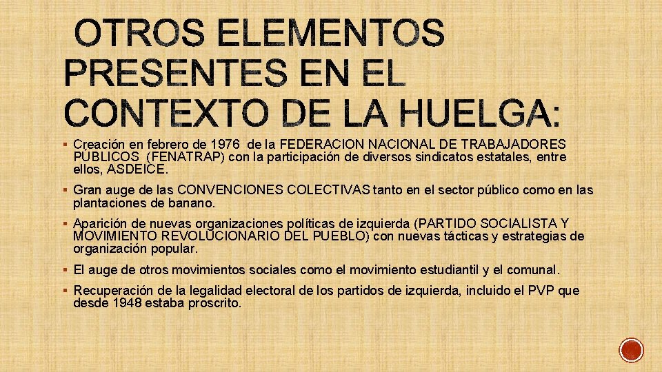 § Creación en febrero de 1976 de la FEDERACION NACIONAL DE TRABAJADORES PÚBLICOS (FENATRAP)