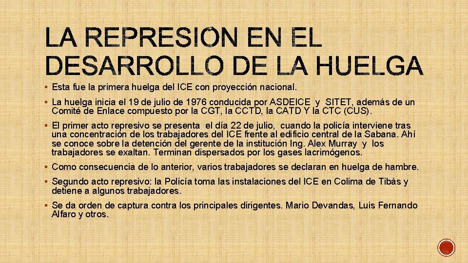 § Esta fue la primera huelga del ICE con proyección nacional. § La huelga