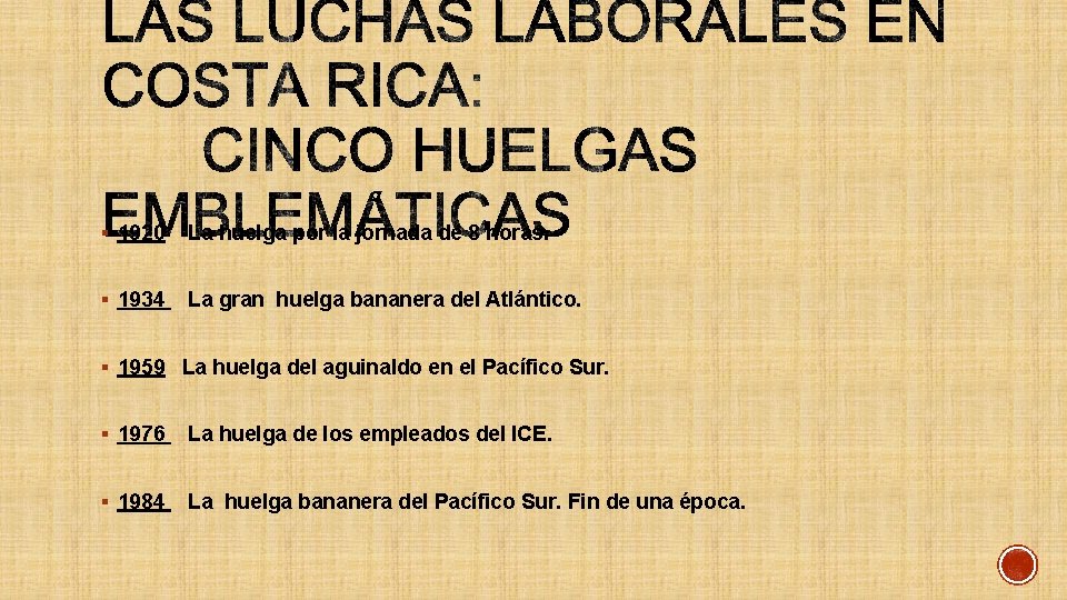 § 1920 La huelga por la jornada de 8 horas. § 1934 La gran