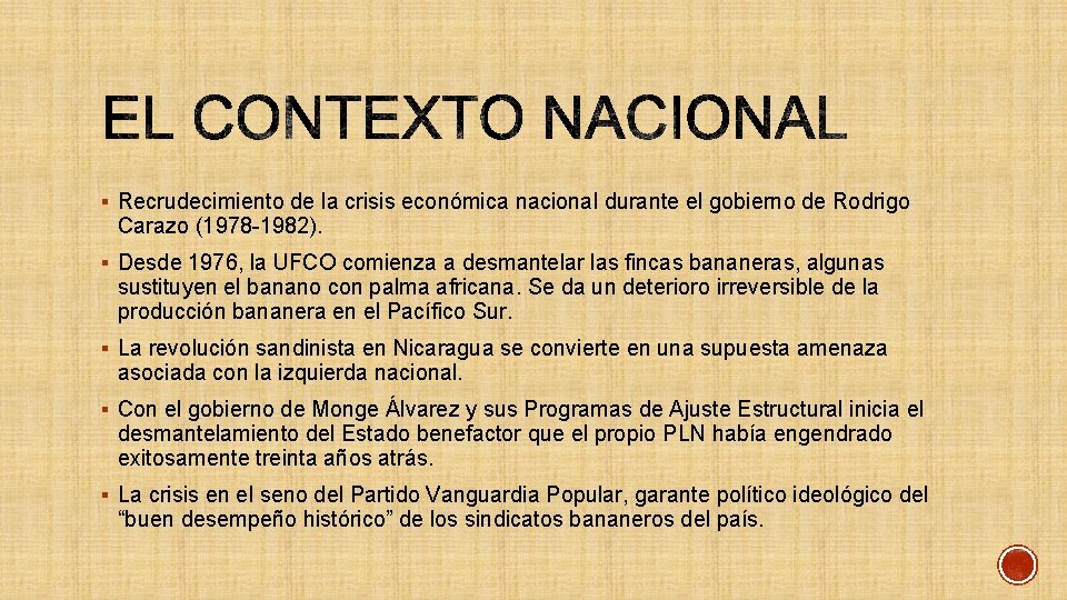 § Recrudecimiento de la crisis económica nacional durante el gobierno de Rodrigo Carazo (1978