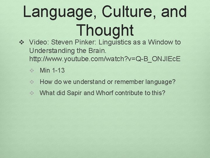 Language, Culture, and Thought v Video: Steven Pinker: Linguistics as a Window to Understanding