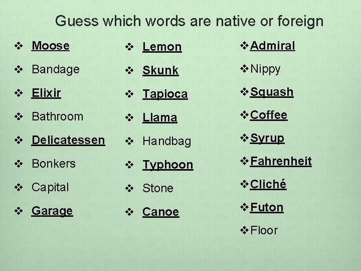 Guess which words are native or foreign v Moose v Lemon v. Admiral v