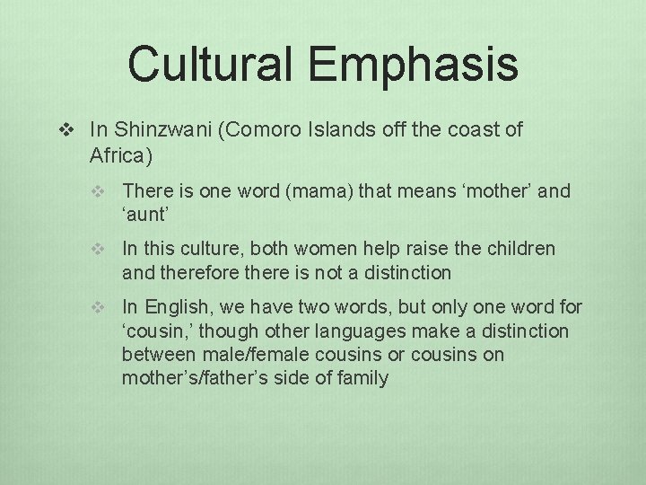 Cultural Emphasis v In Shinzwani (Comoro Islands off the coast of Africa) v There