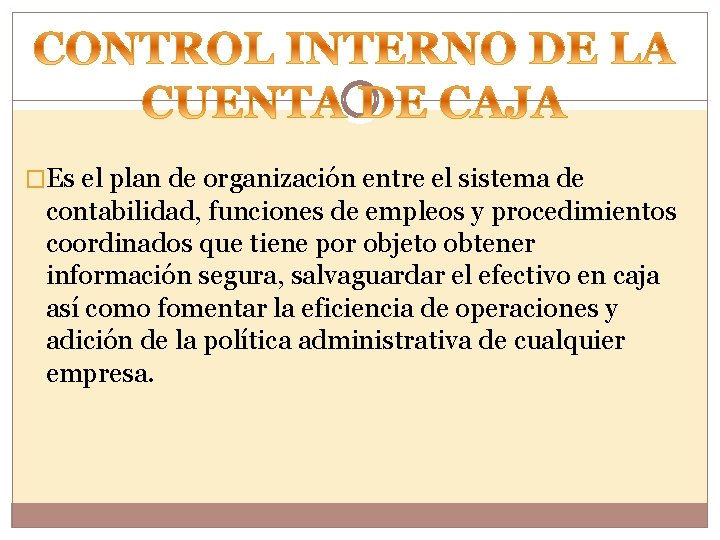 �Es el plan de organización entre el sistema de contabilidad, funciones de empleos y