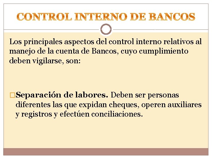 Los principales aspectos del control interno relativos al manejo de la cuenta de Bancos,